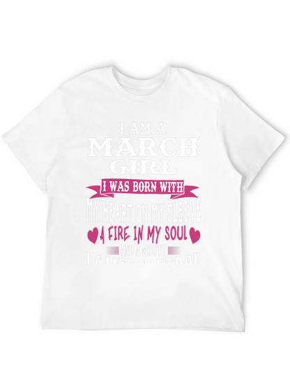 I Am A March Girl T-Shirt