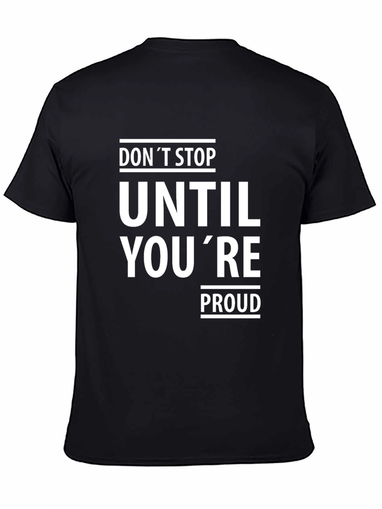 Motivational Dont Stop Until Youre Proud Black T-Shirt