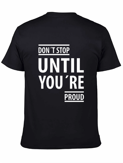 Motivational Dont Stop Until Youre Proud Black T-Shirt