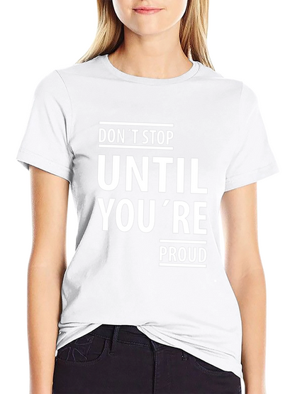 Motivational Dont Stop Until Youre Proud Black T-Shirt