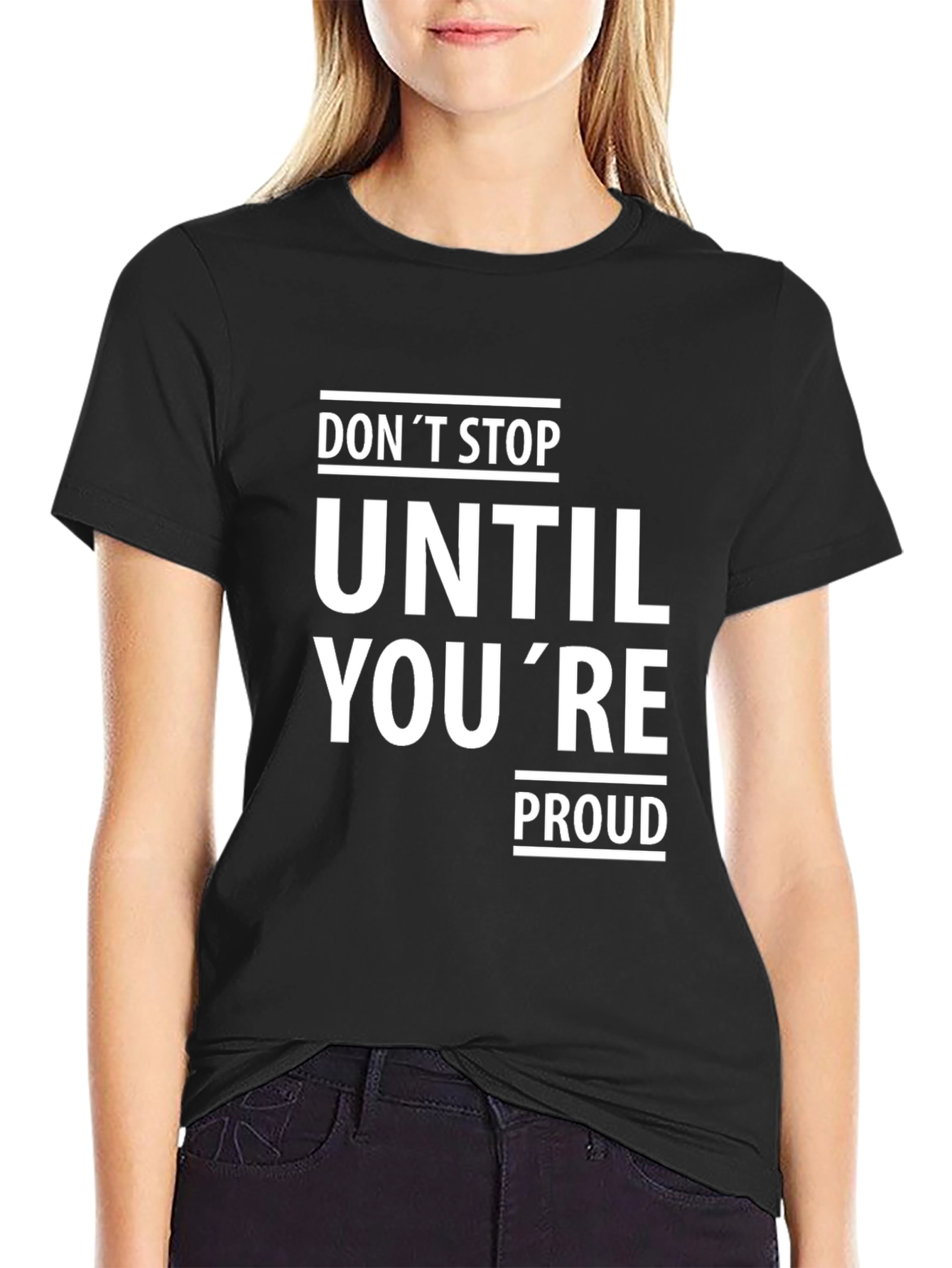 Motivational Dont Stop Until Youre Proud Black T-Shirt