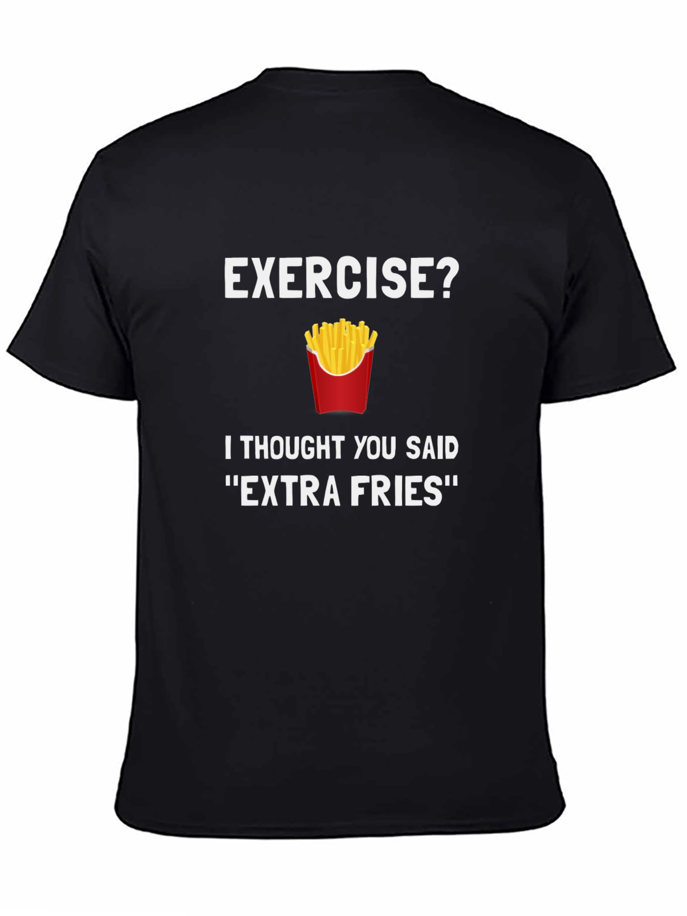 Extra Fries T-Shirt - Funny Foodie Tee