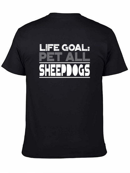 Life Goal Pet All Sheepdogs T-Shirt