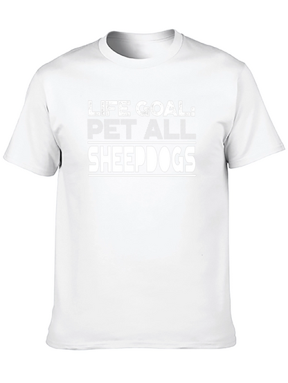 Life Goal Pet All Sheepdogs T-Shirt