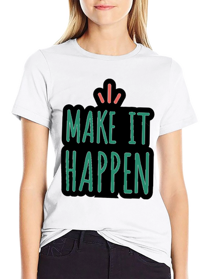 Make It Happen Graphic Tee