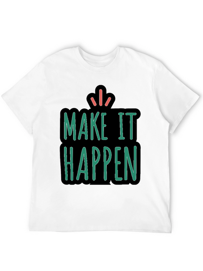 Make It Happen Graphic Tee