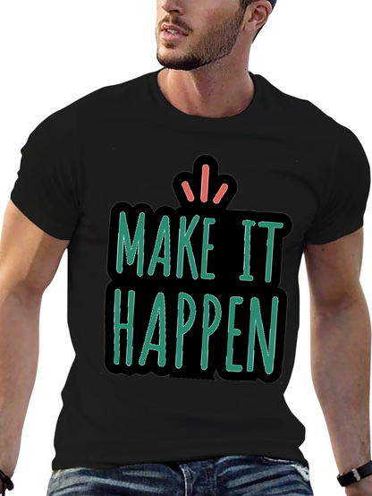 Make It Happen Graphic Tee