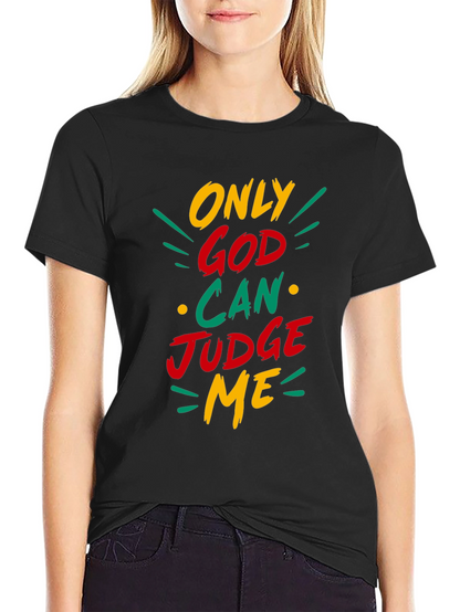 Only God Can Judge Me Graphic T-Shirt