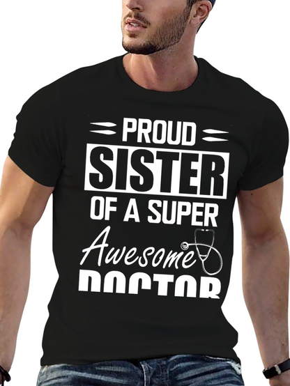 Proud Sister of a Super Awesome Doctor T-Shirt