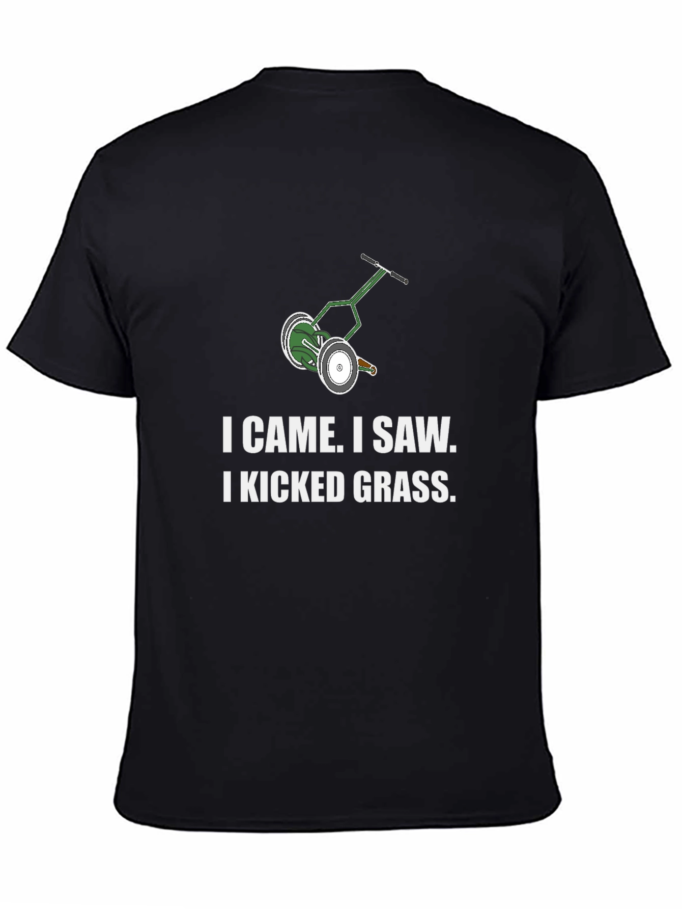 I Came I Saw I Kicked Grass T-Shirt