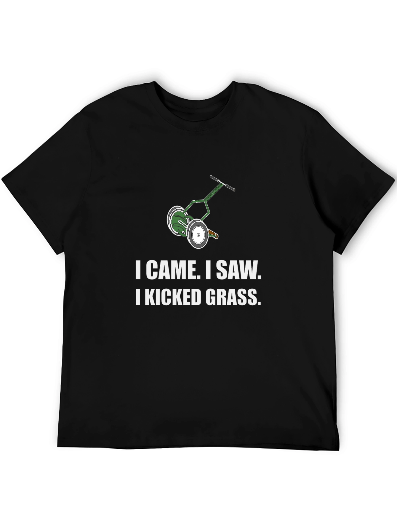 I Came I Saw I Kicked Grass T-Shirt