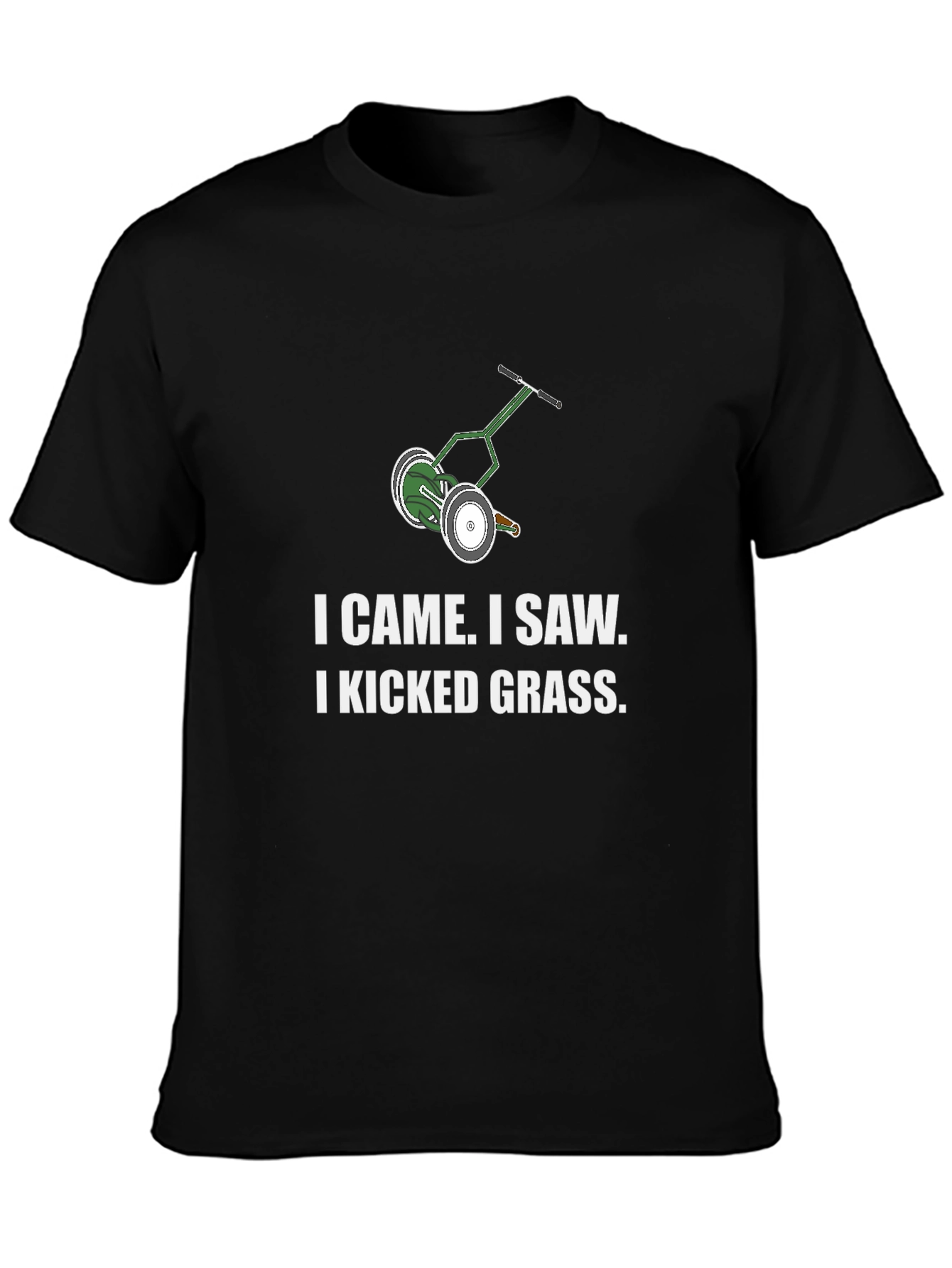 I Came I Saw I Kicked Grass T-Shirt