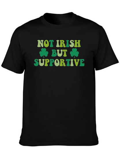 Not Irish But Supportive St. Patricks Day T-Shirt