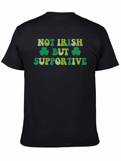Not Irish But Supportive St. Patricks Day T-Shirt