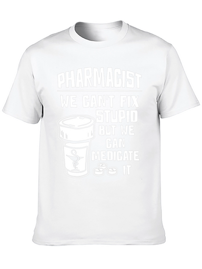 Pharmacist Medicate Stupid T-Shirt