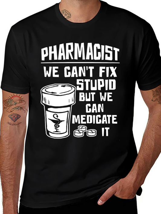 Pharmacist Medicate Stupid T-Shirt