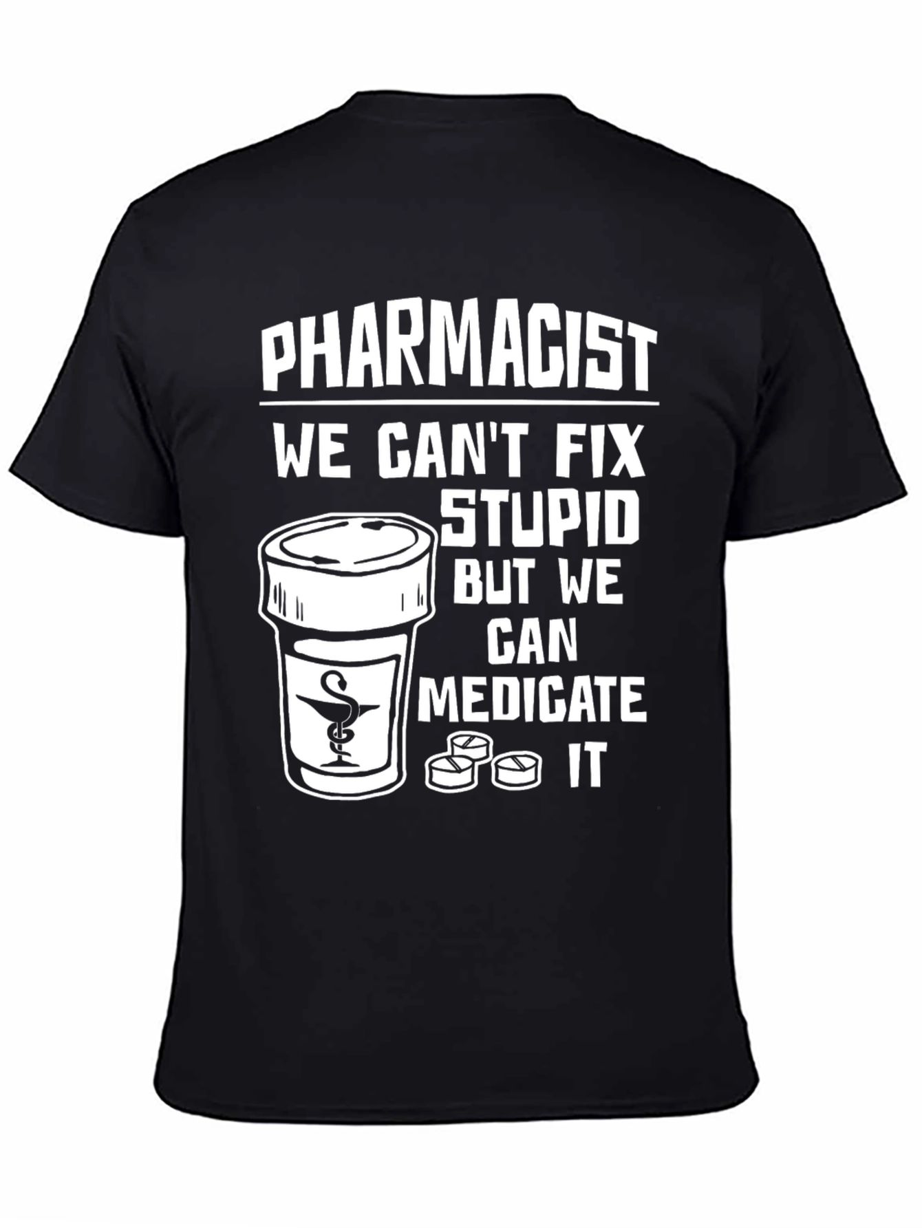 Pharmacist Medicate Stupid T-Shirt