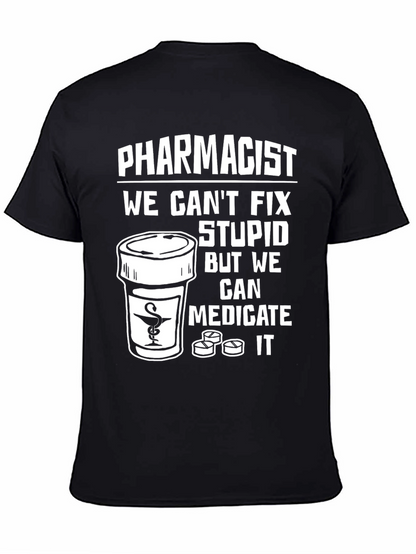 Pharmacist Medicate Stupid T-Shirt