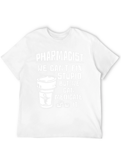 Pharmacist Medicate Stupid T-Shirt