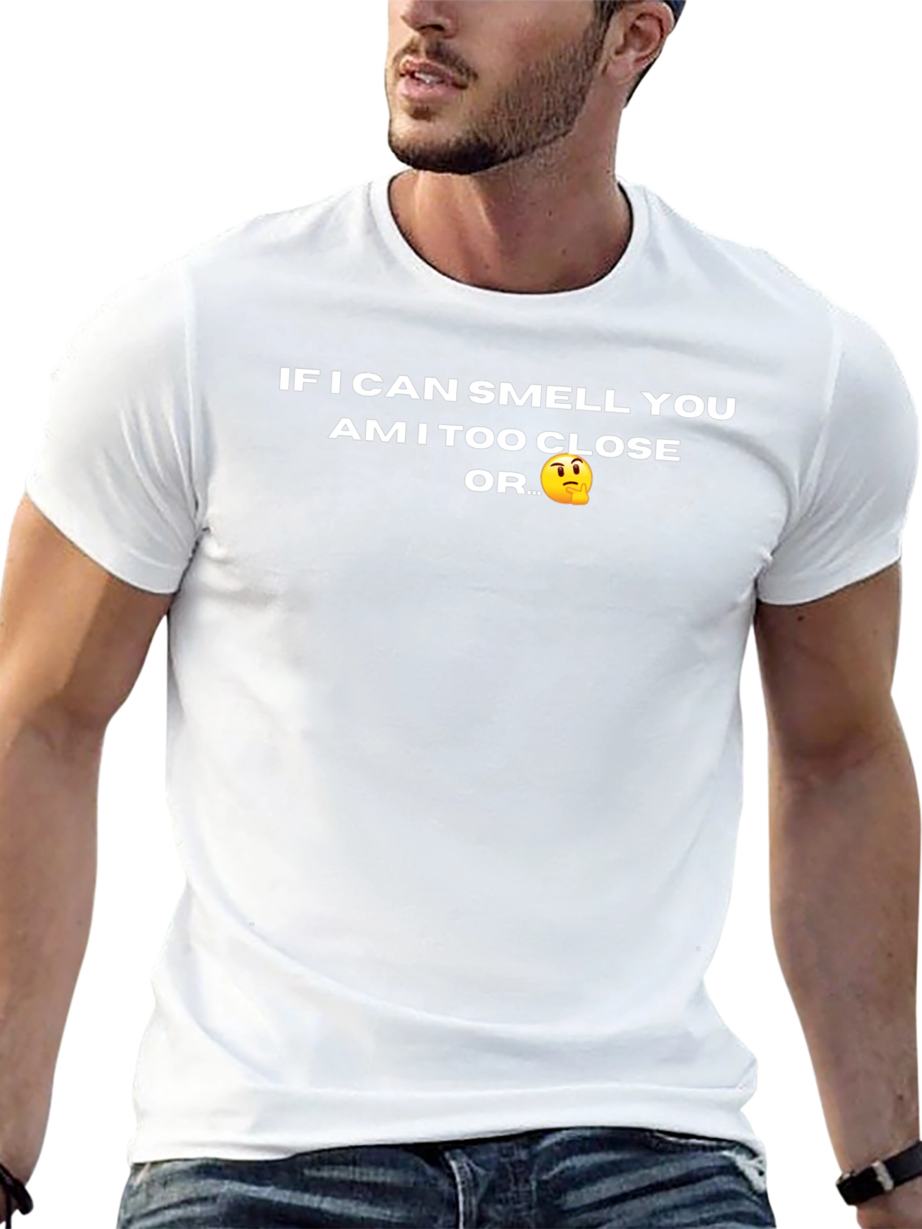 Funny Novelty T-Shirt - Am I Too Close?