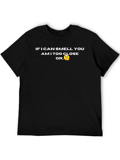 Funny Novelty T-Shirt - Am I Too Close?
