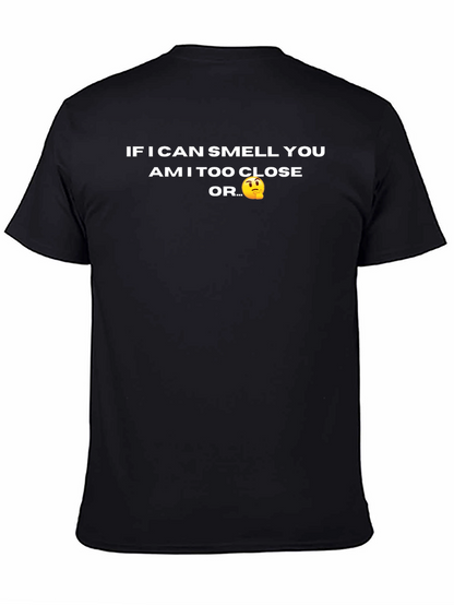 Funny Novelty T-Shirt - Am I Too Close?