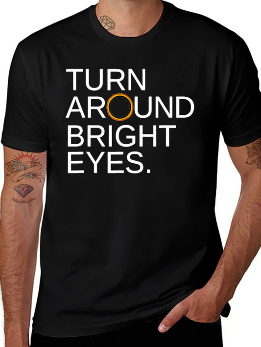 Turn Around Bright Eyes T-Shirt