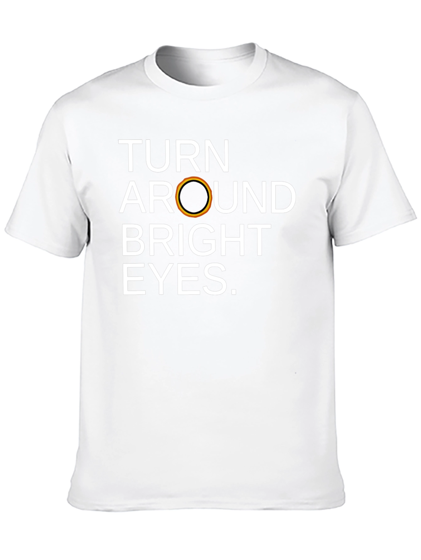 Turn Around Bright Eyes T-Shirt