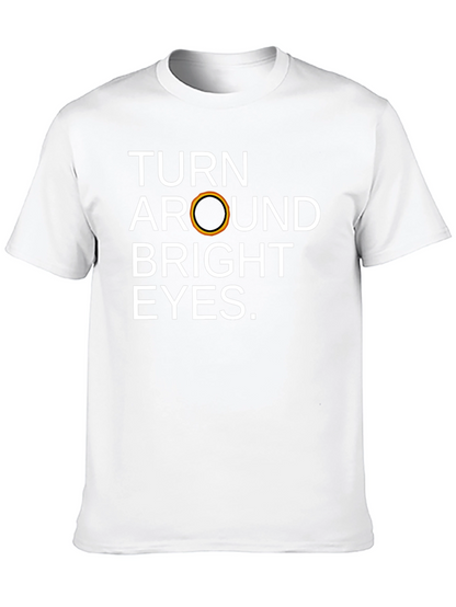 Turn Around Bright Eyes T-Shirt