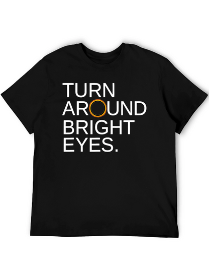 Turn Around Bright Eyes T-Shirt