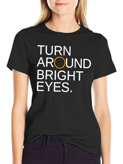 Turn Around Bright Eyes T-Shirt