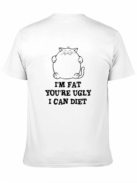 Im Fat Youre Ugly I Can Diet Black T-Shirt