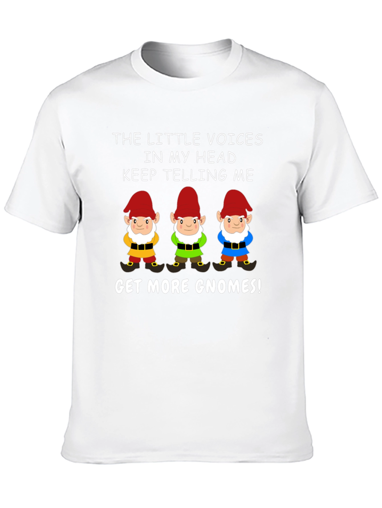 Funny Gnome T-Shirt: The Little Voices