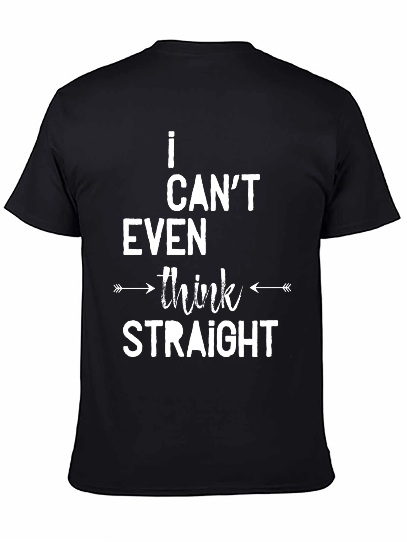 I Cant Even Think Straight Graphic Tee
