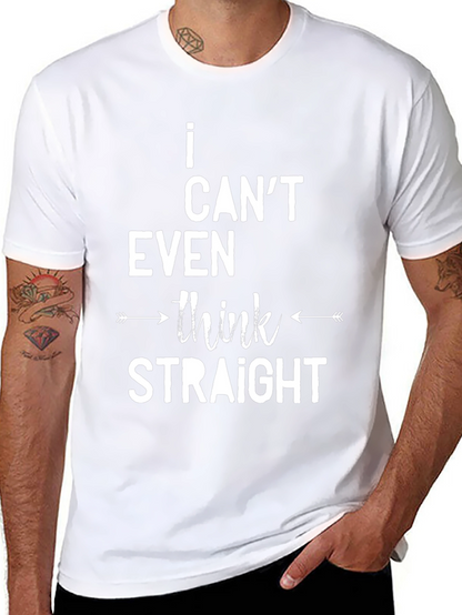 I Cant Even Think Straight Graphic Tee