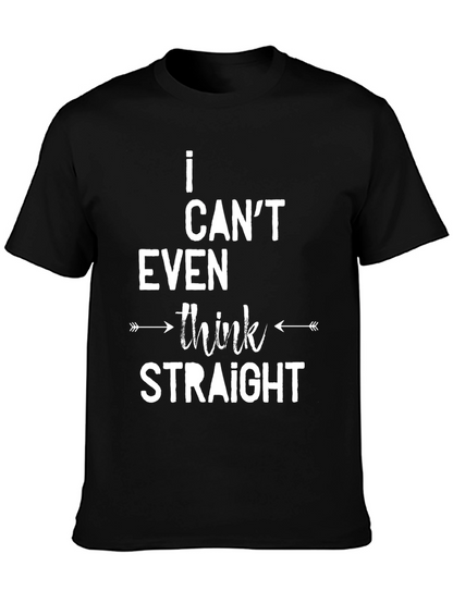 I Cant Even Think Straight Graphic Tee