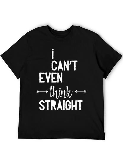 I Cant Even Think Straight Graphic Tee