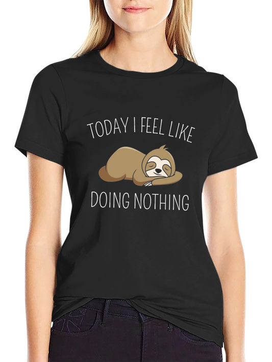 Lazy Sloth T-Shirt - Today I Feel Like Doing Nothing