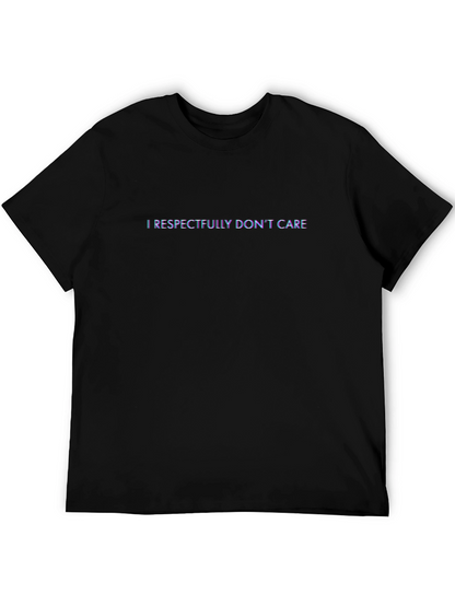 I Respectfully Dont Care Sarcastic T-Shirt