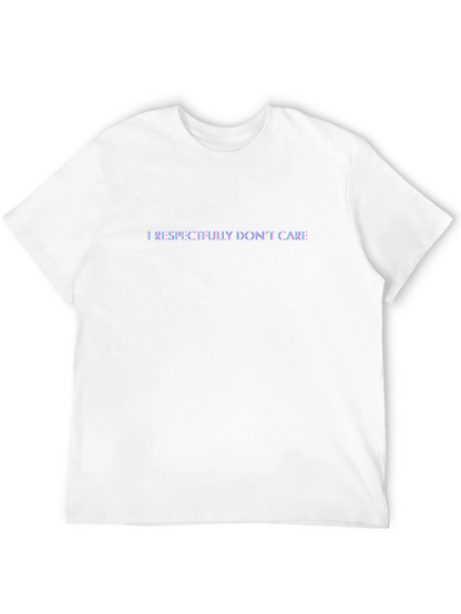 I Respectfully Dont Care Sarcastic T-Shirt
