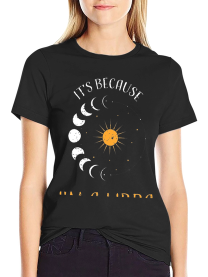 Its Because Im A Libra T-Shirt - Zodiac Tee