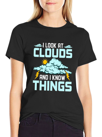 I Look at Clouds T-Shirt - Weather Lover Tee