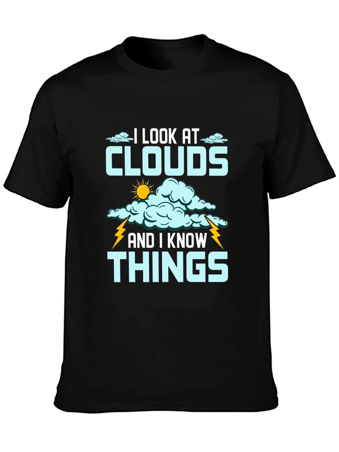 I Look at Clouds T-Shirt - Weather Lover Tee