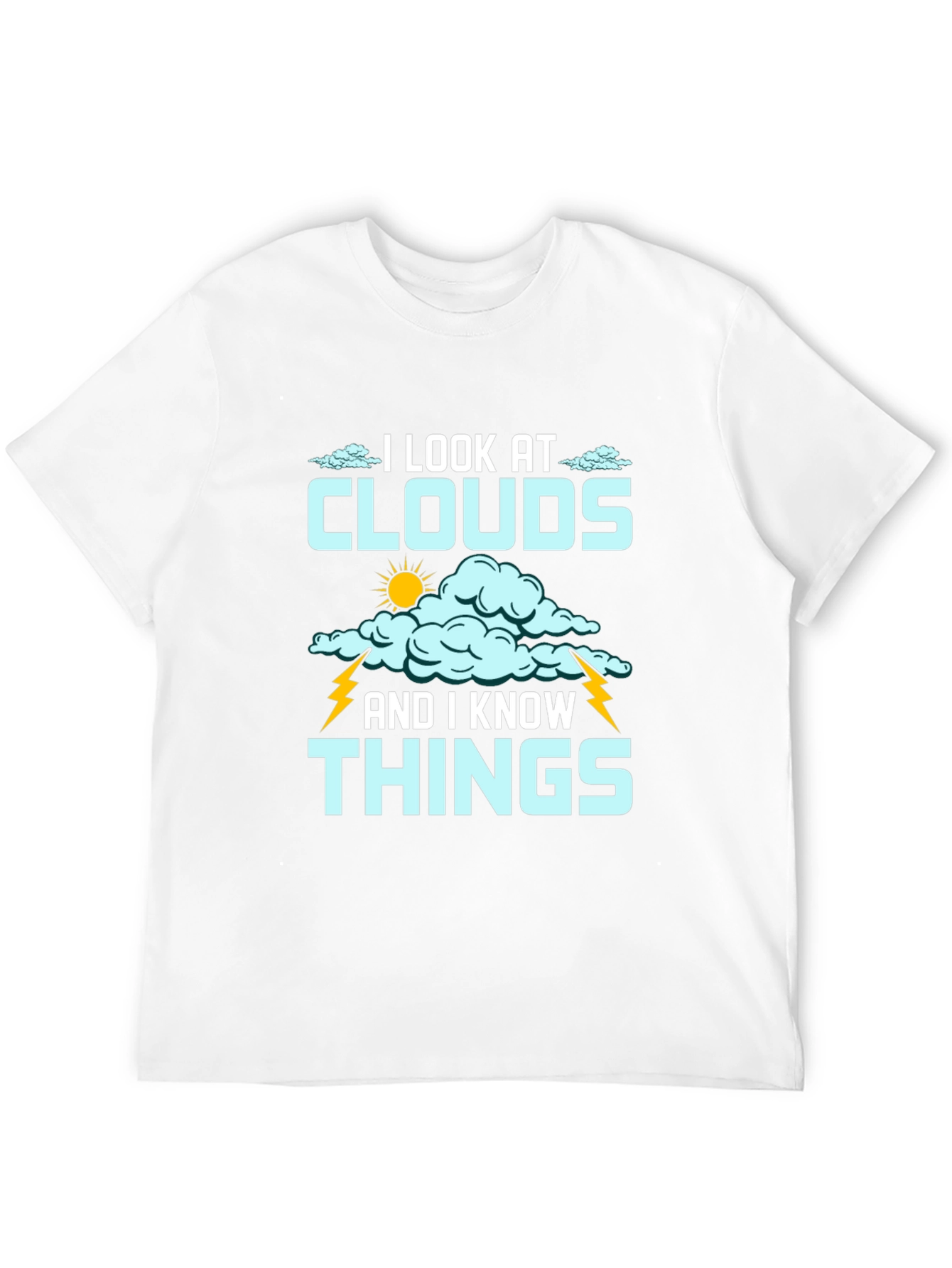 I Look at Clouds T-Shirt - Weather Lover Tee