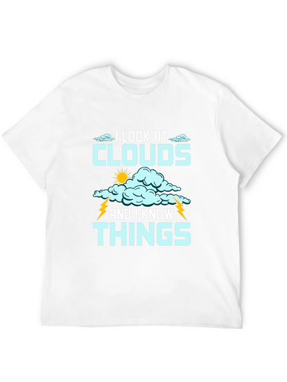 I Look at Clouds T-Shirt - Weather Lover Tee