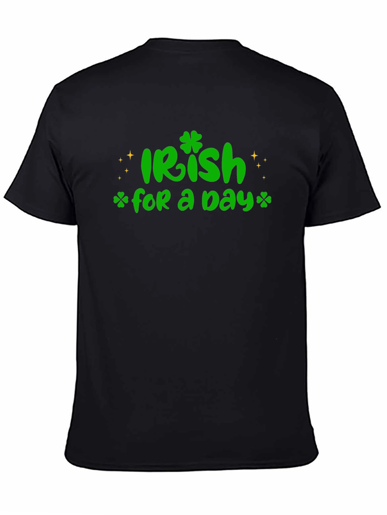 Irish For A Day St. Patricks T-Shirt