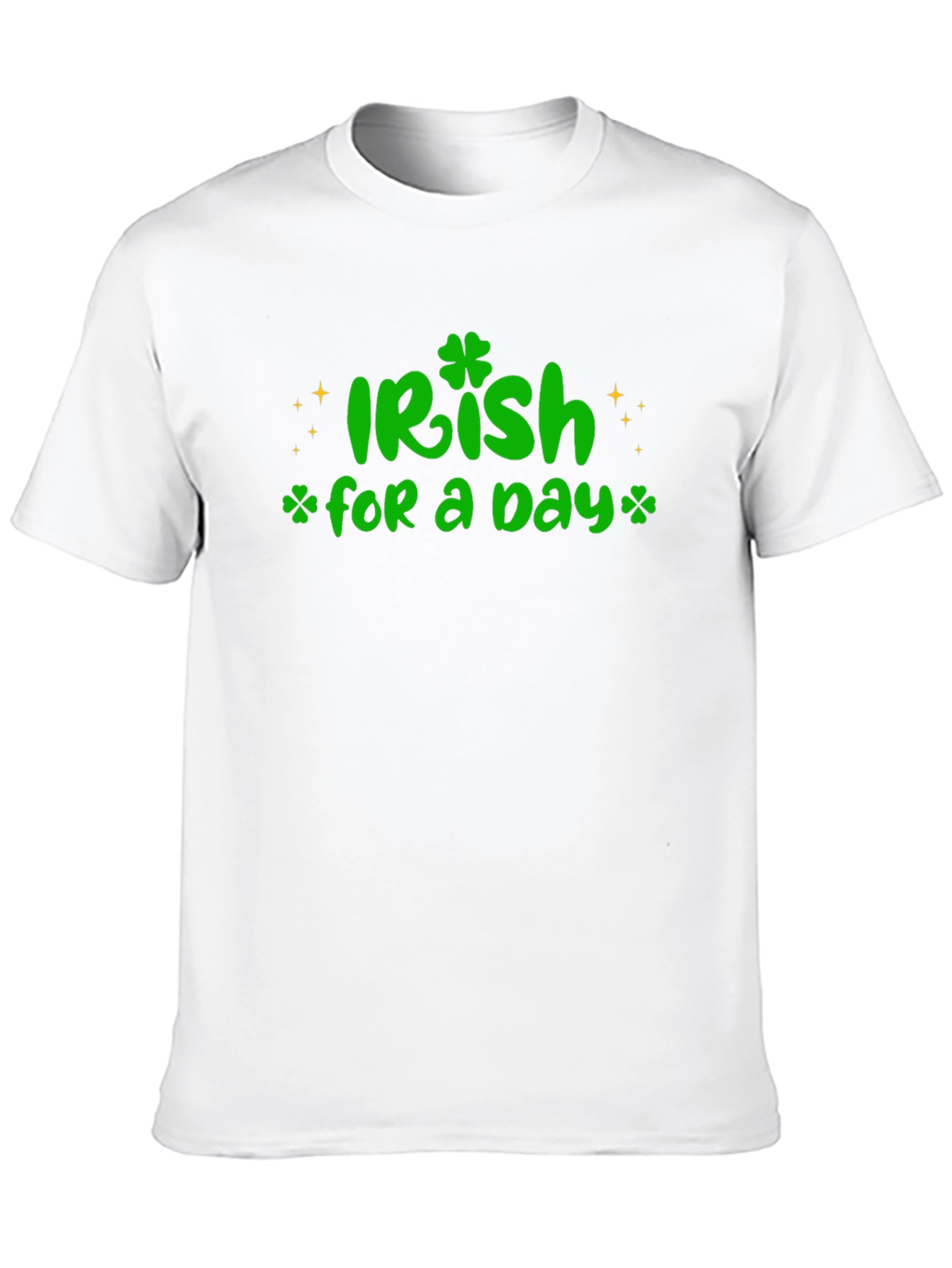 Irish For A Day St. Patricks T-Shirt