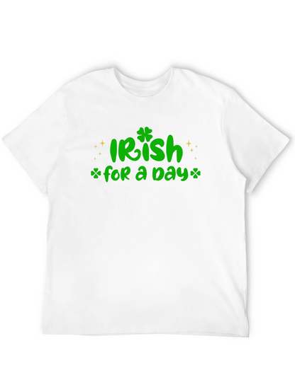 Irish For A Day St. Patricks T-Shirt