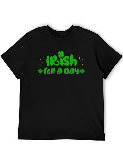 Irish For A Day St. Patricks T-Shirt