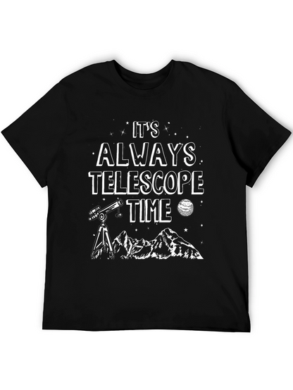 Its Always Telescope Time T-Shirt